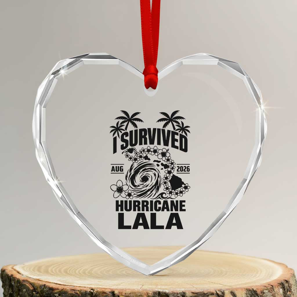 I Survived Hurricane Lala August 2026 Heart Crystal Glass Ornament Hawaiian Islands Tropical Storm Survivor