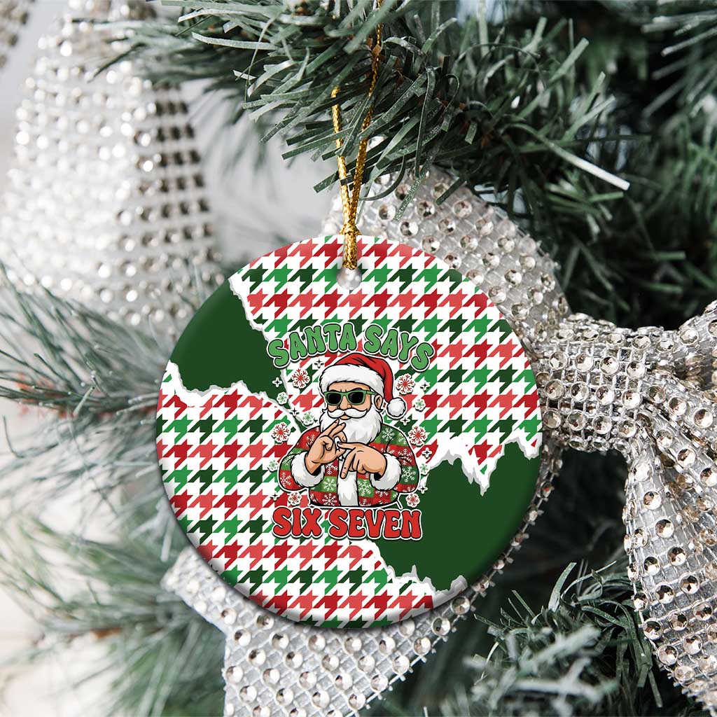 Funny Santa Claus Says Six Seven Ceramic Ornament Christmas Houndstooth Pattern - Wonder Print Shop