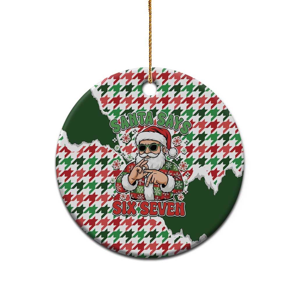 Funny Santa Claus Says Six Seven Ceramic Ornament Christmas Houndstooth Pattern - Wonder Print Shop