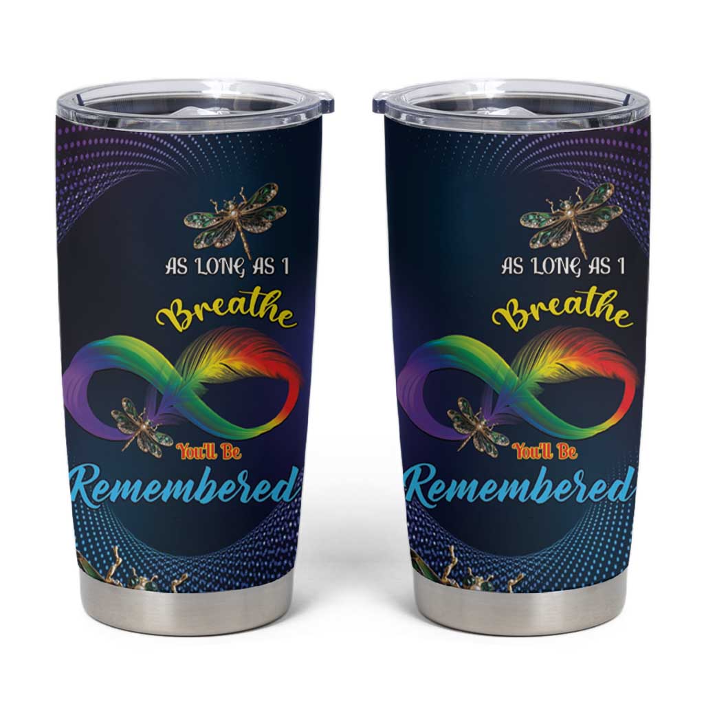 Personalized As Long As I Breathe You'll Be Remembered Tumbler Cup Feather Infinity Luxury Dragonfly