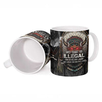 Native American Ceramic Mug No One Is Illegal On Stolen Land