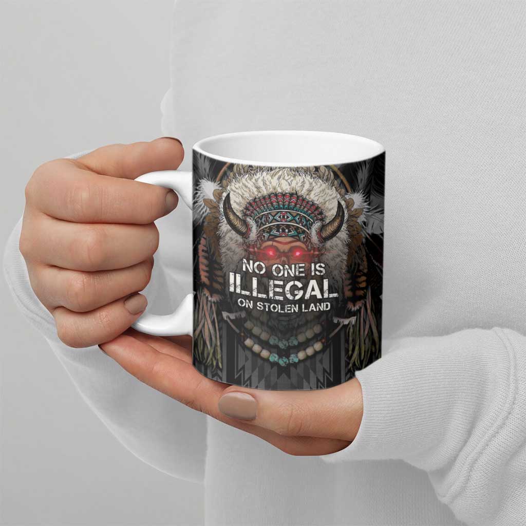 Native American Ceramic Mug No One Is Illegal On Stolen Land