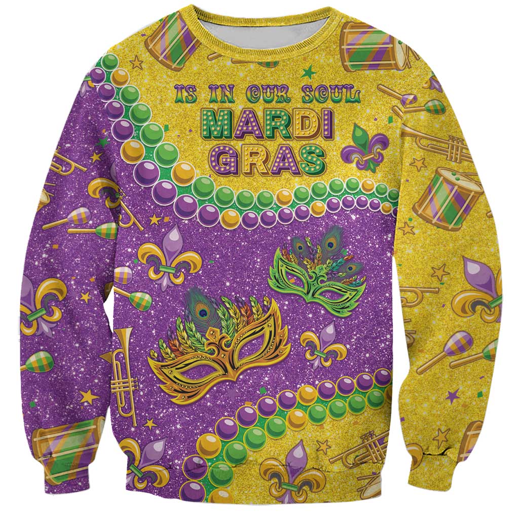 Mardi Gras Is In Our Soul Sweatshirt Glitter Style LT05 - Wonder Print Shop