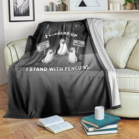 Funny Penguin Resist Blanket Flippers Up I Stand With Penguins