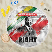 White round beach blanket with fringed edge, Martin Luther King portrait and 'ALWAYS RIGHT'