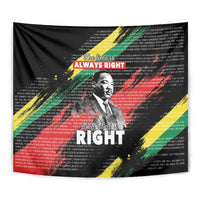 Black tapestry close view with Martin Luther King Jr portrait, 'Always Right' text, strokes
