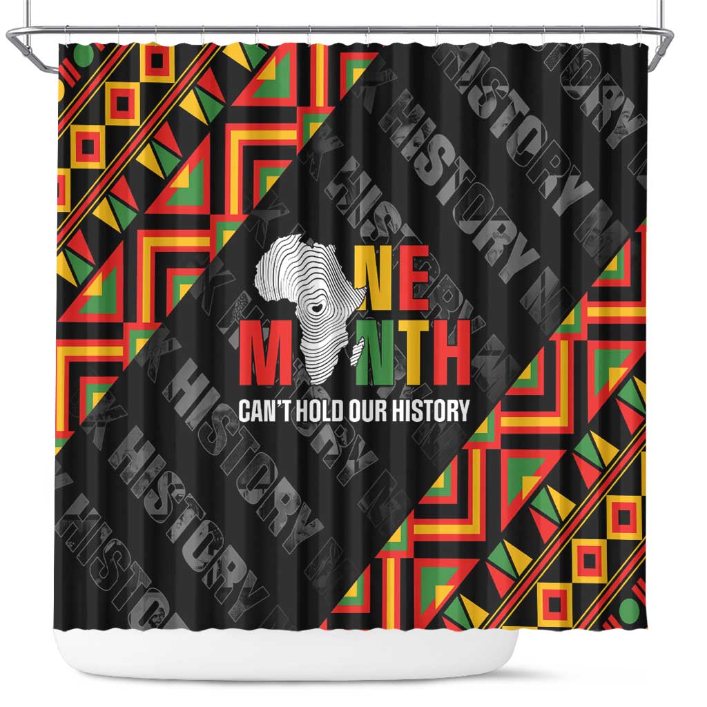 Black History Month Shower Curtain One Month Can't Hold Our History