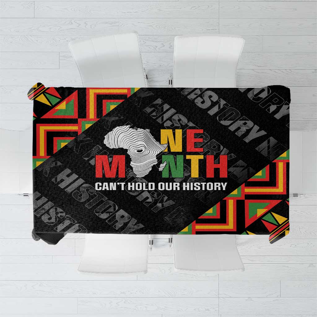 Black History Month Tablecloth One Month Can't Hold Our History