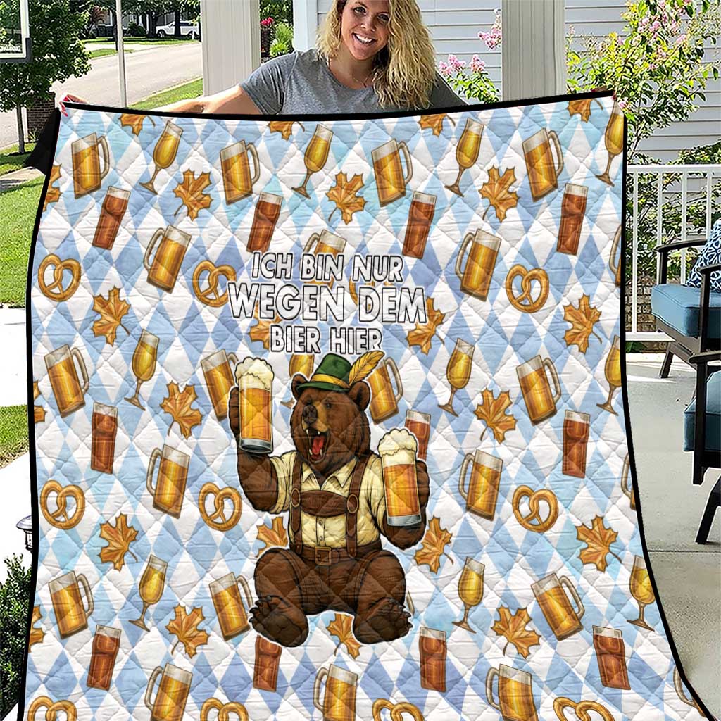 Funny Beer Oktoberfest Quilt Ich Bin Nur Wegen Dem Bier Hier - Wonder Print Shop