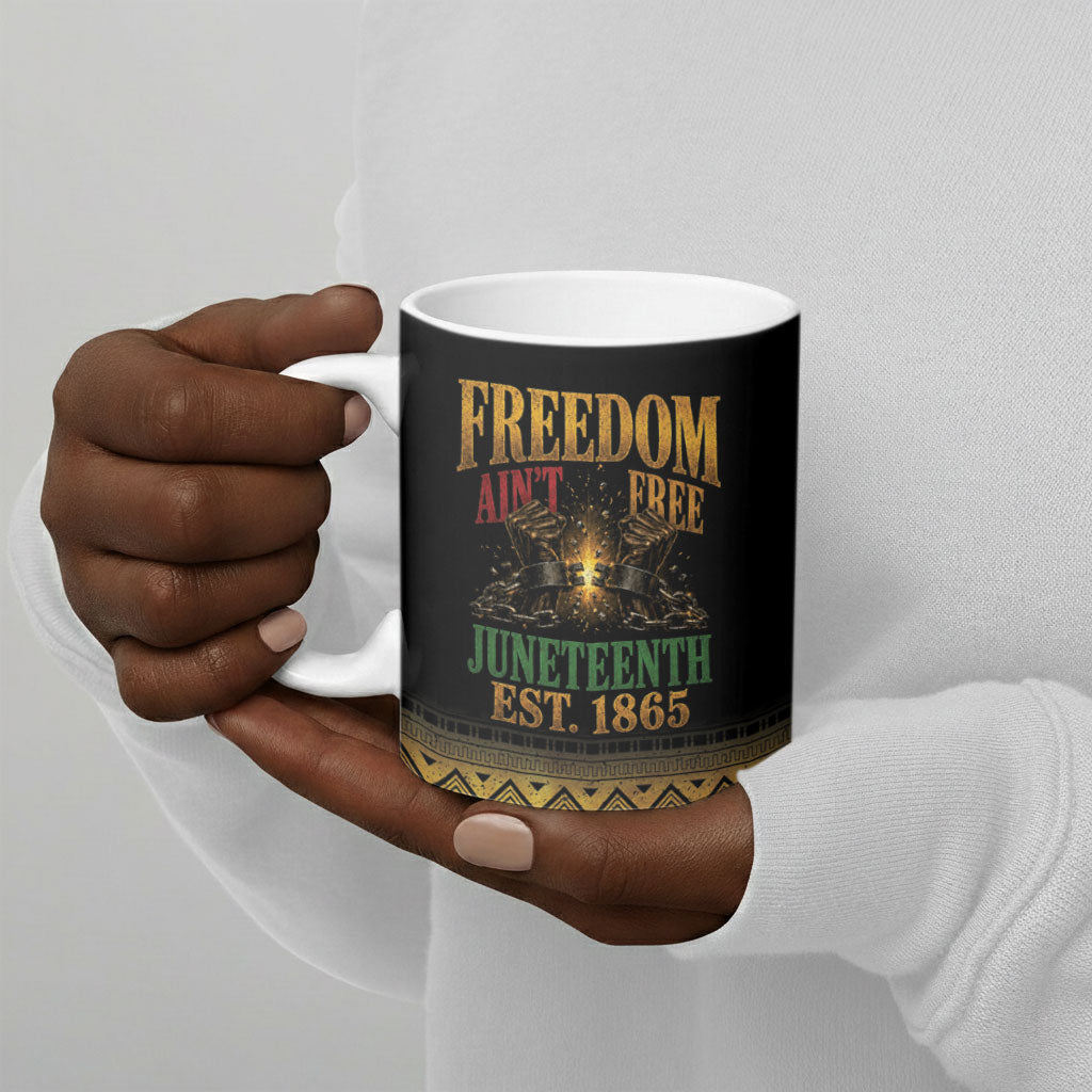 Juneteenth 1865 Ceramic Mug Freedom Ain't Free