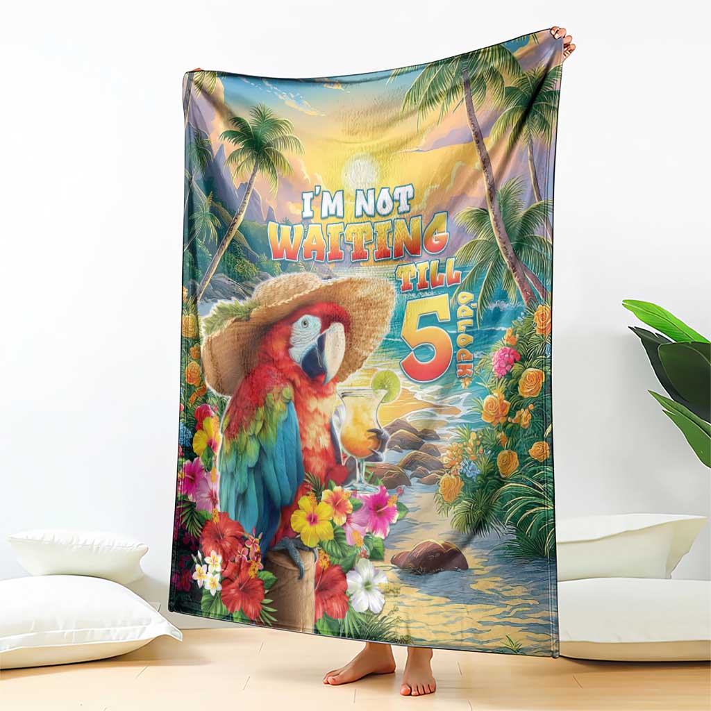 Hawaii Parrot Blanket Im Not Waiting Till 5 Oclock