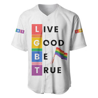White baseball jersey with colorful 'LIVE GOOD BE TRUE' text and rainbow flag graphic