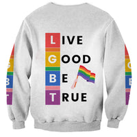 Light gray crewneck sweatshirt back with pride text 'LIVE GOOD BE TRUE' and rainbow flag hand