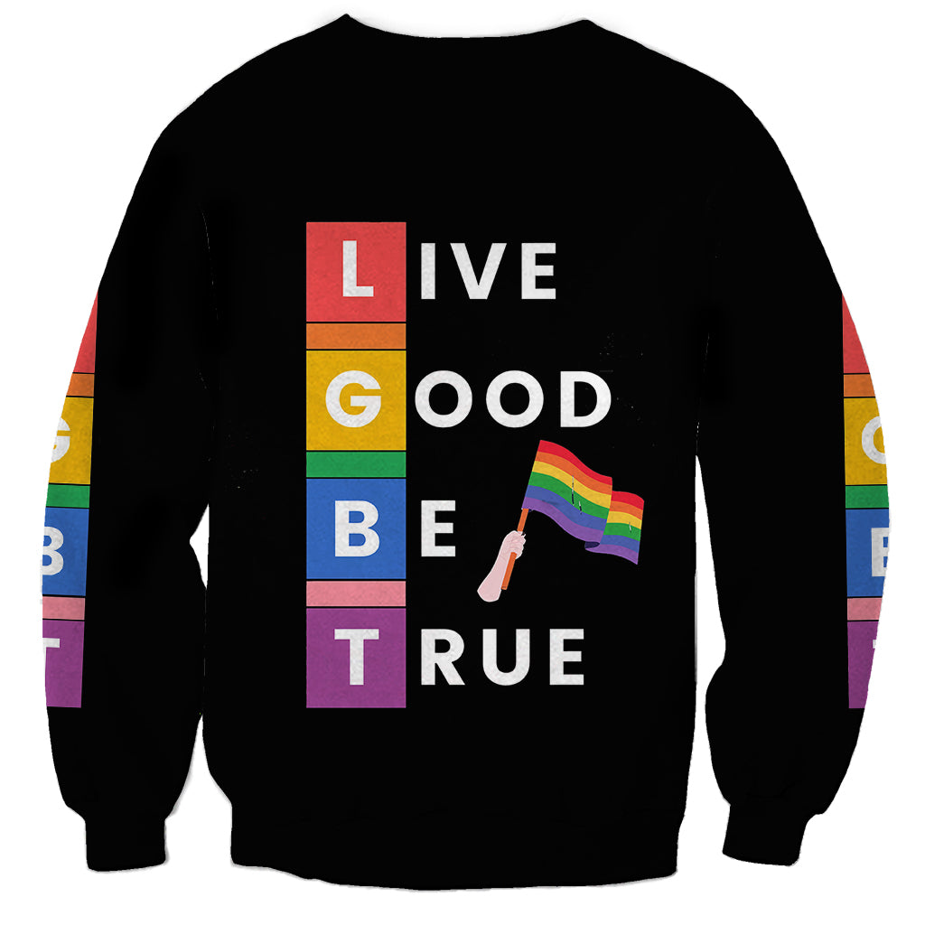 Black unisex sweatshirt with LIVE GOOD BE TRUE rainbow flag graphic on back