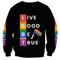 Black unisex sweatshirt with LIVE GOOD BE TRUE rainbow flag graphic on back