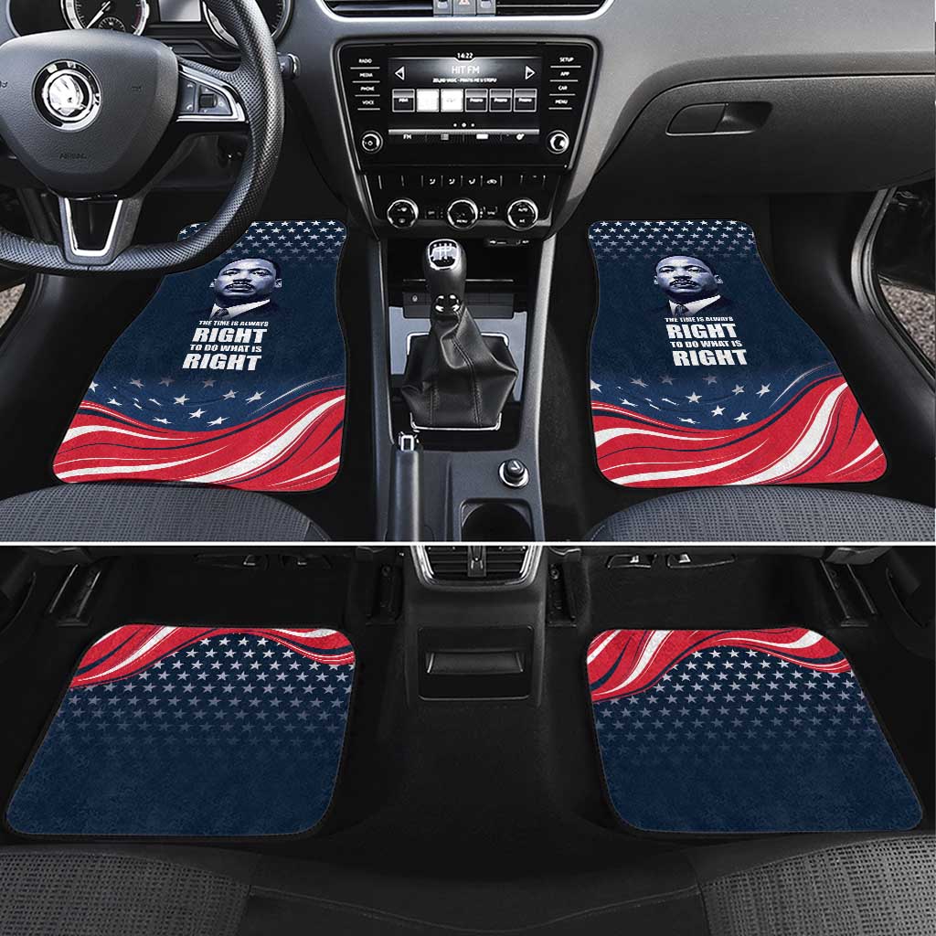 Honor of MLK Day Car Mats The Time Is Always Right To Do What Is Right LT9 - Wonder Print Shop