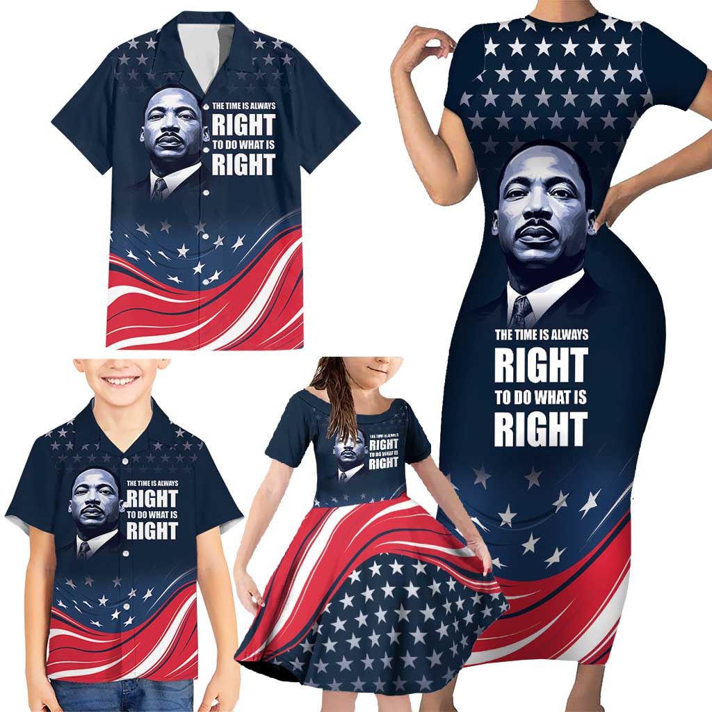 Honor of MLK Day Family Matching Short Sleeve Bodycon Dress and Hawaiian Shirt The Time Is Always Right To Do What Is Right - Wonder Print Shop