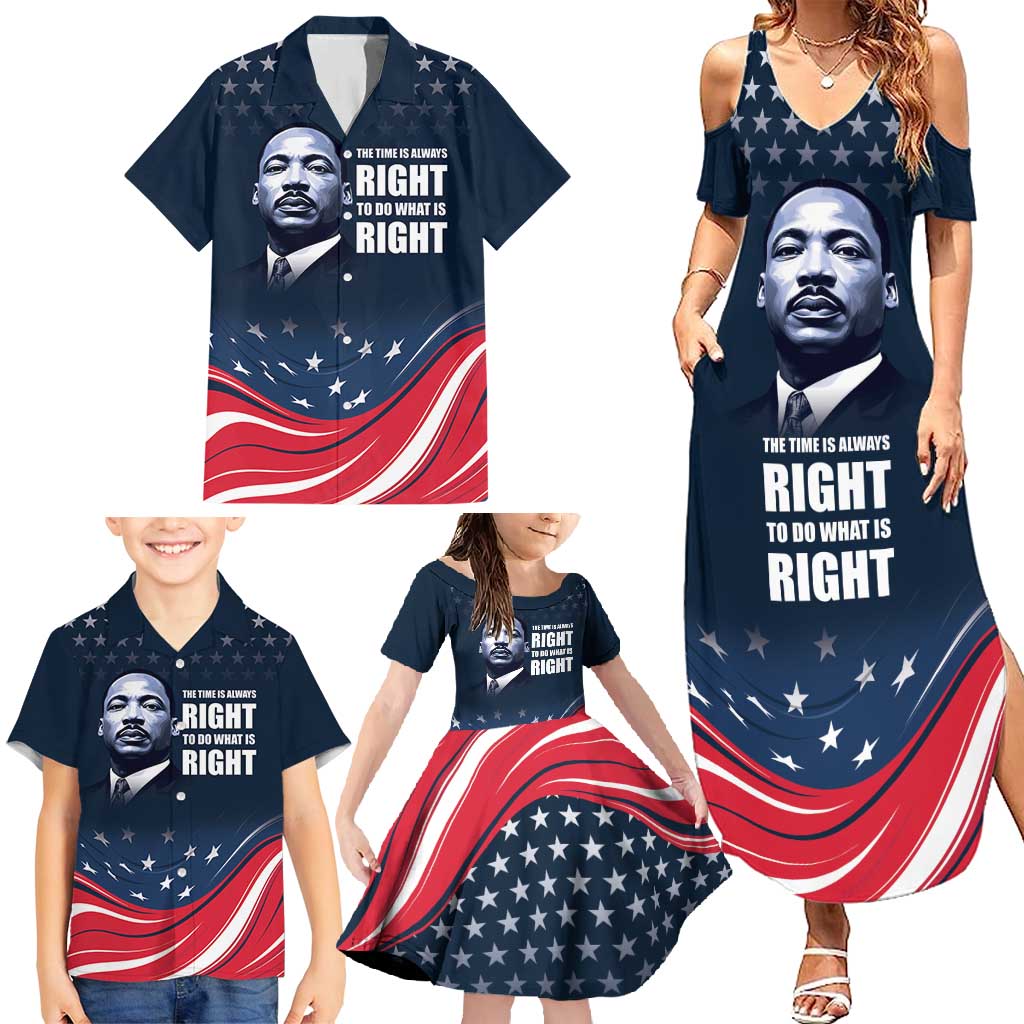 Honor of MLK Day Family Matching Summer Maxi Dress and Hawaiian Shirt The Time Is Always Right To Do What Is Right - Wonder Print Shop