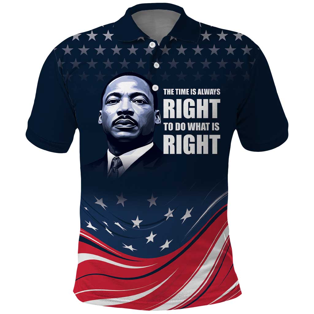 Honor of MLK Day Polo Shirt The Time Is Always Right To Do What Is Right - Wonder Print Shop