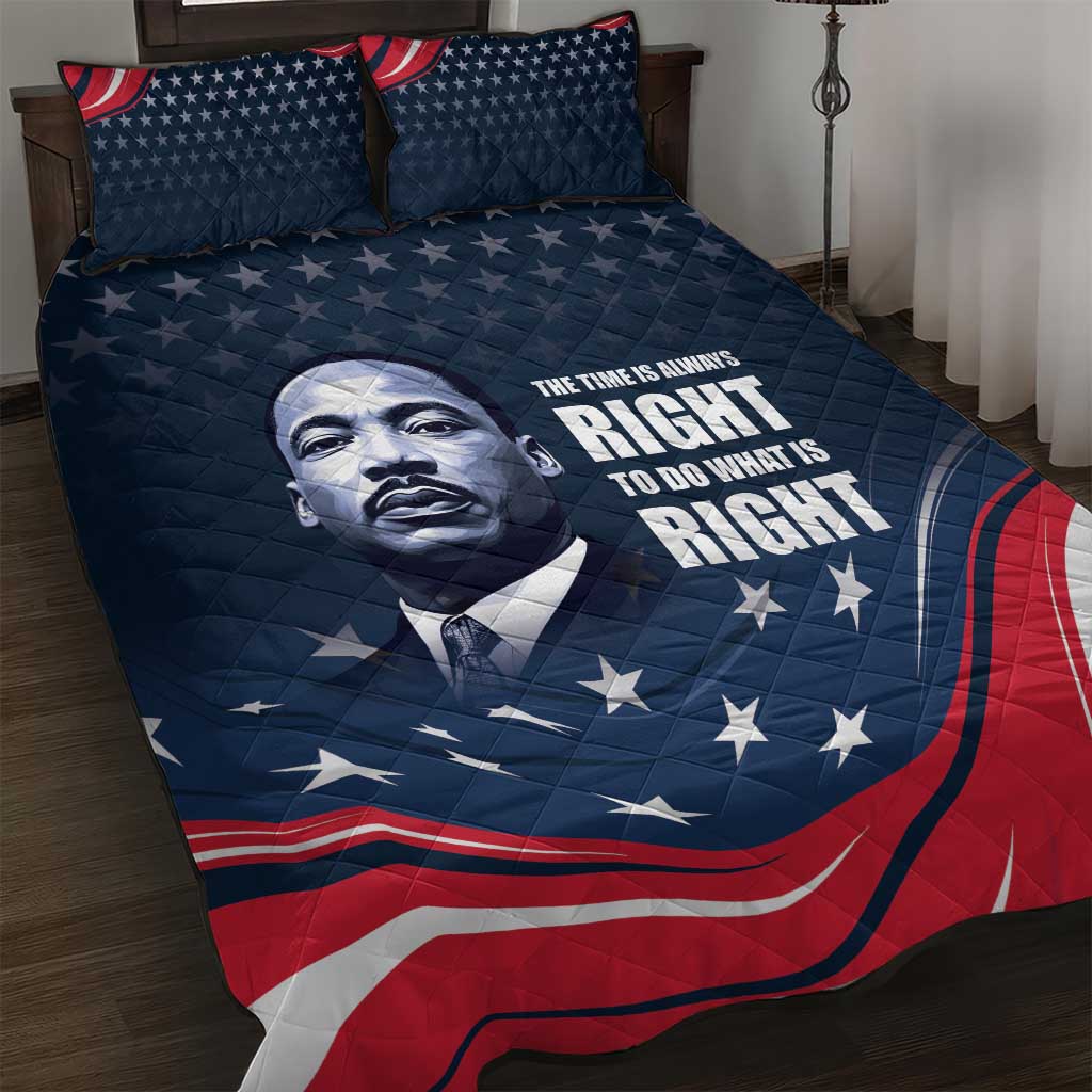 Honor of MLK Day Quilt Bed Set The Time Is Always Right To Do What Is Right - Wonder Print Shop