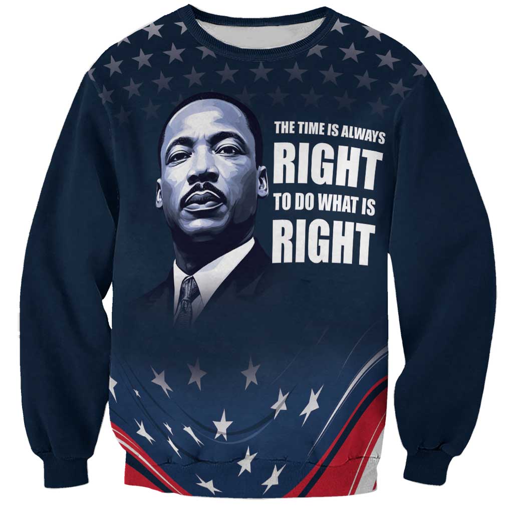Dark blue crewneck sweatshirt with MLK portrait and 'THE TIME IS ALWAYS RIGHT' print