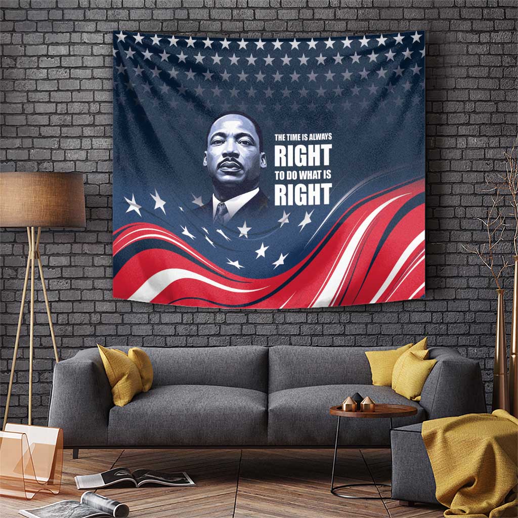 Honor of MLK Day Tapestry The Time Is Always Right To Do What Is Right