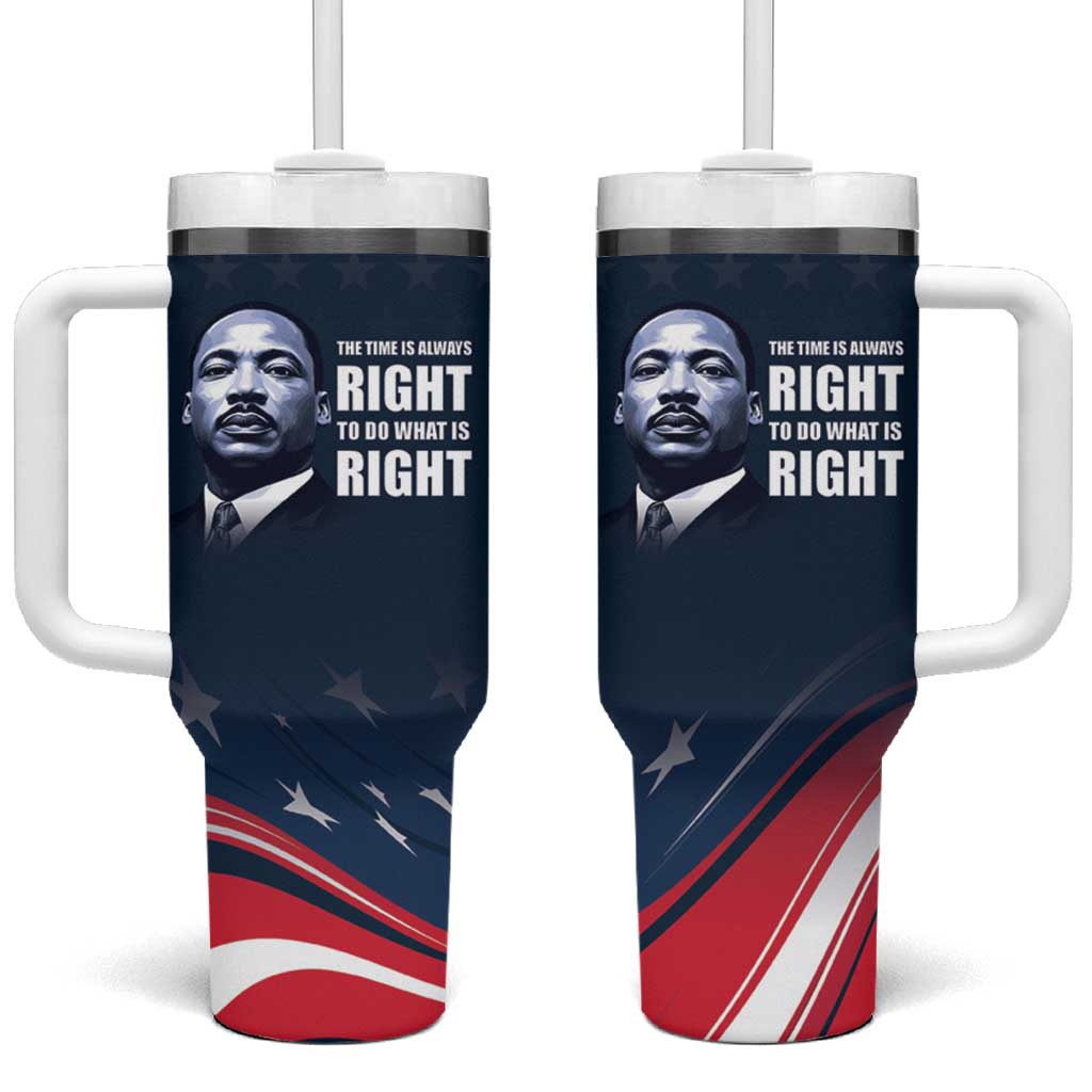 Honor of MLK Day Tumbler With Handle The Time Is Always Right To Do What Is Right - Wonder Print Shop