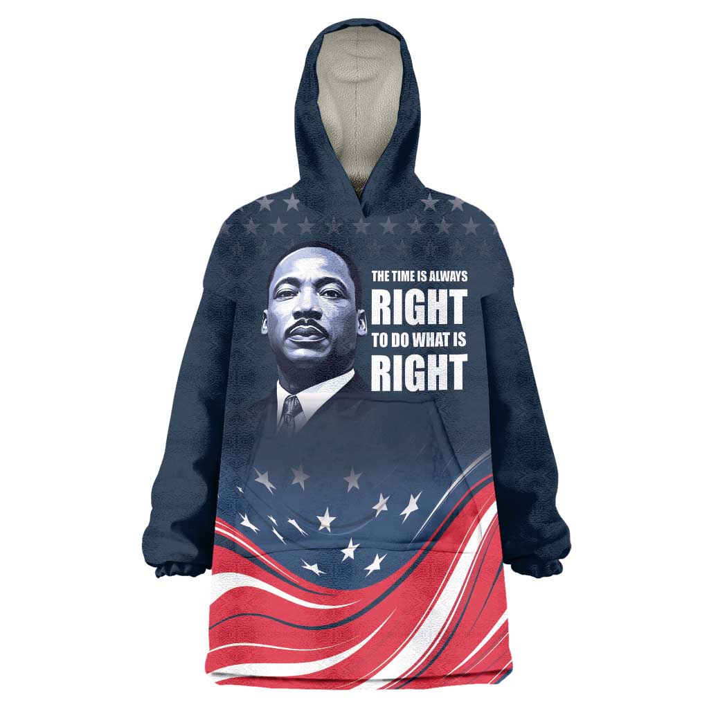 Honor of MLK Day Wearable Blanket Hoodie The Time Is Always Right To Do What Is Right