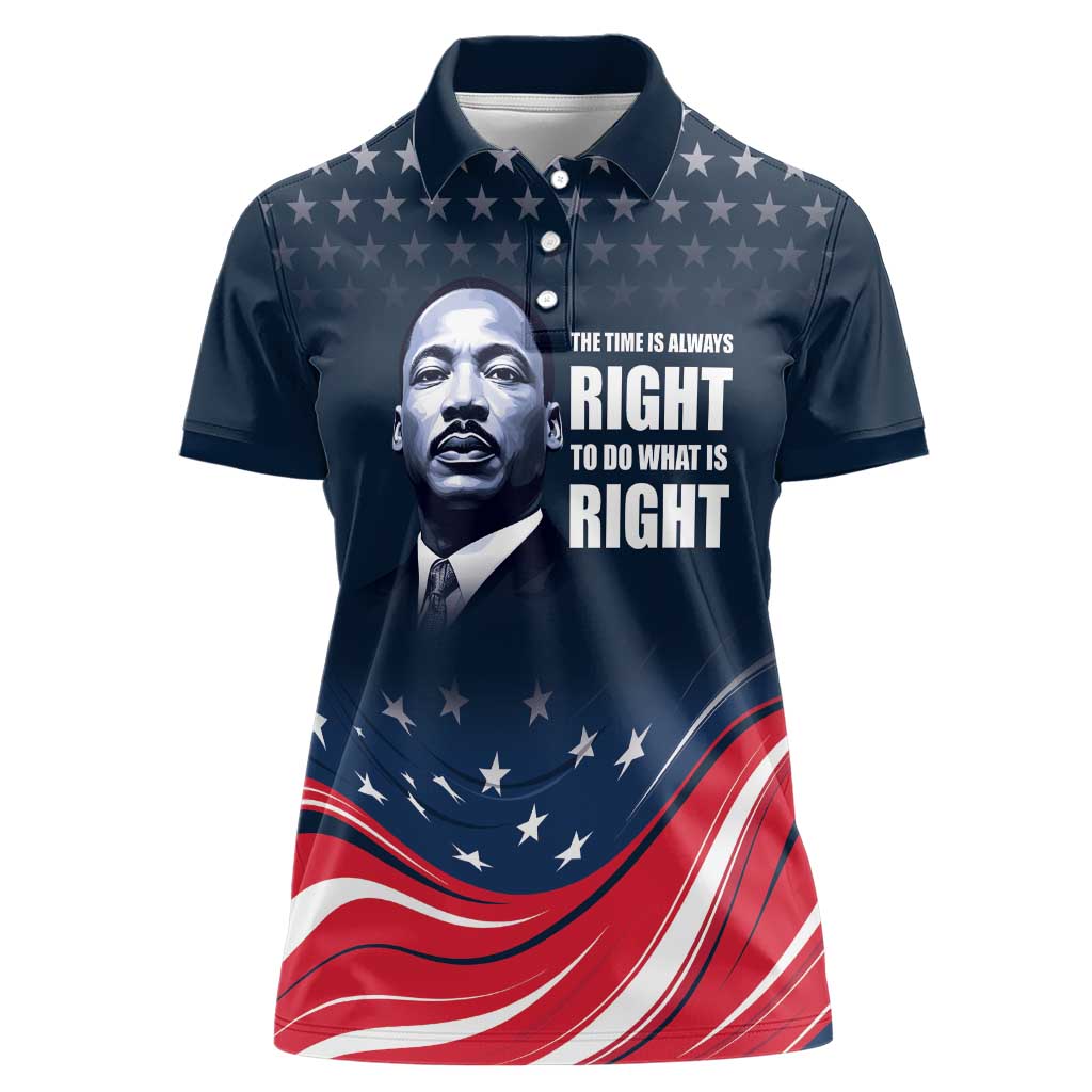 Honor of MLK Day Women Polo Shirt The Time Is Always Right To Do What Is Right - Wonder Print Shop