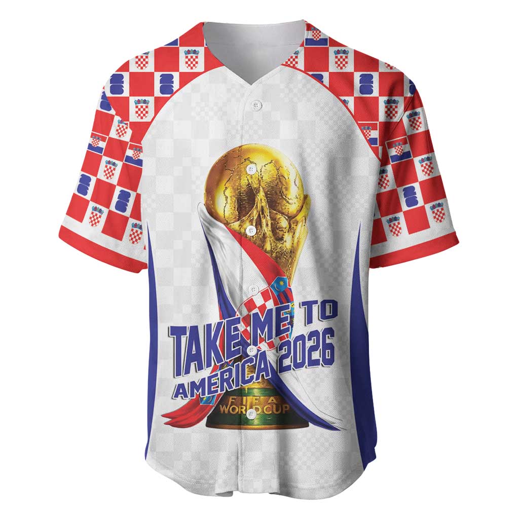 Croatia World Football Personalized Baseball Jersey Vatreni Take Me To America 2026 White