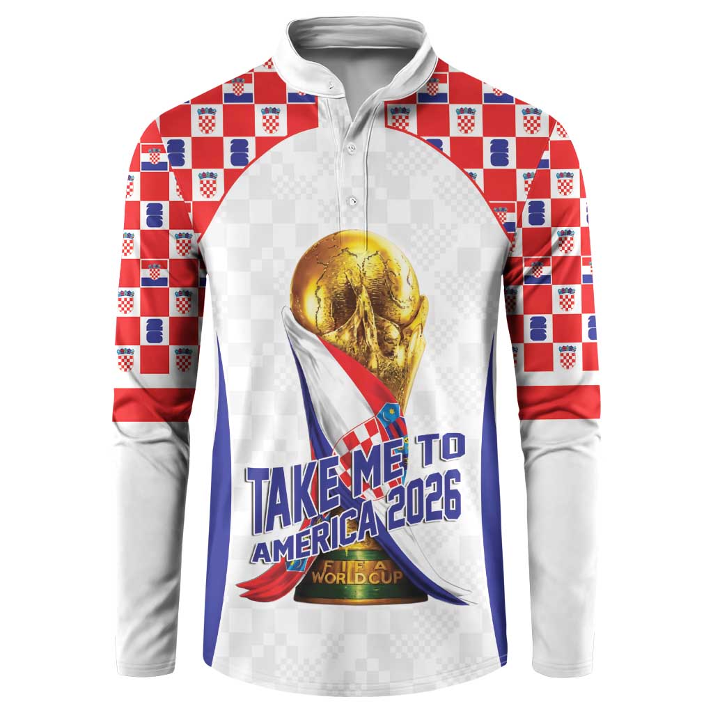 Croatia World Football Personalized Button Sweatshirt Vatreni Take Me To America 2026 White