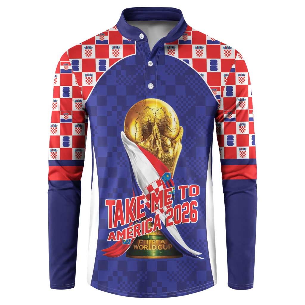 Croatia World Football Personalized Button Sweatshirt Vatreni Take Me To America 2026 Blue