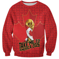 Custom Canada Football Pride Sweatshirt Take Me To America Maple Leaf