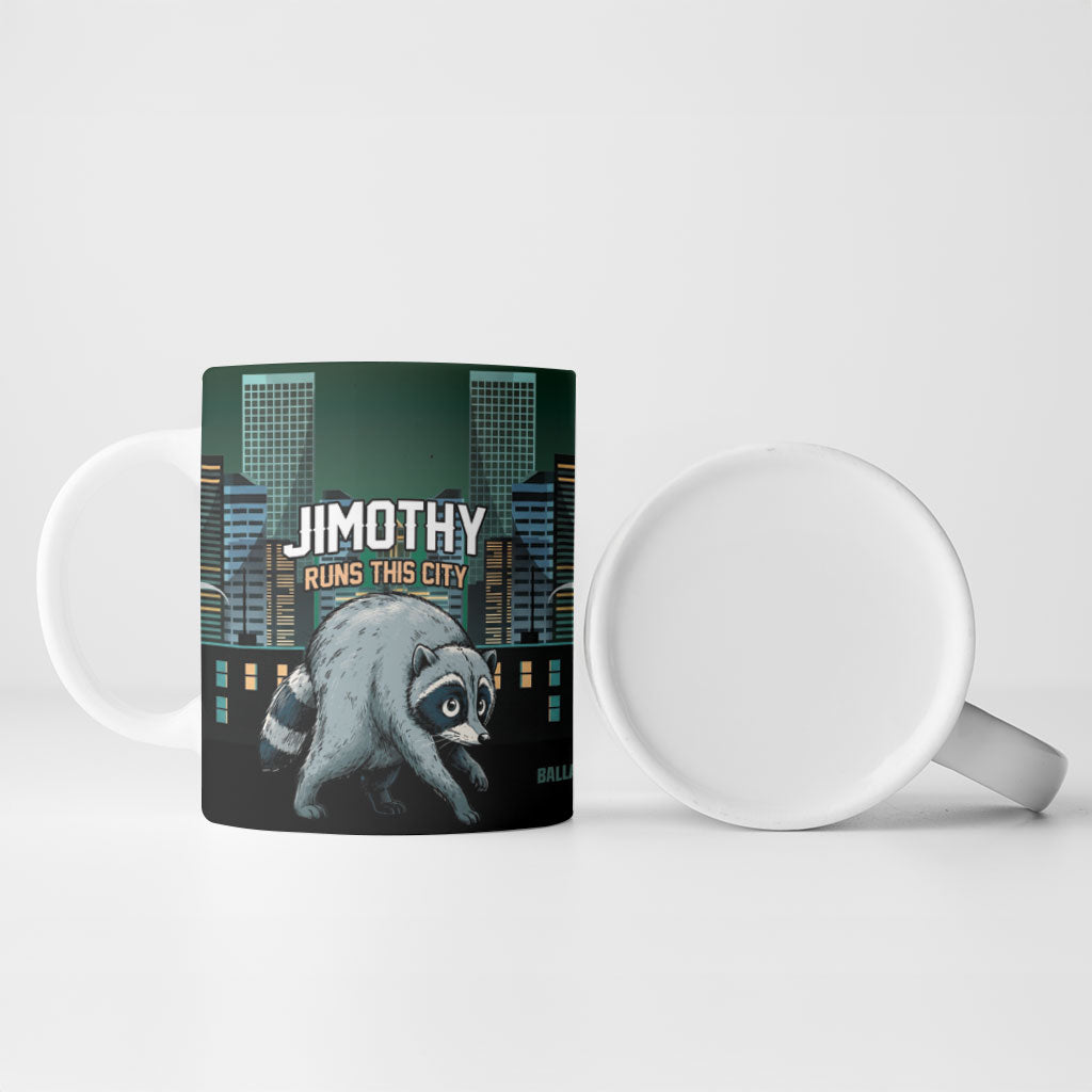 Raccoon Jimothy Runs This City Ceramic Mug