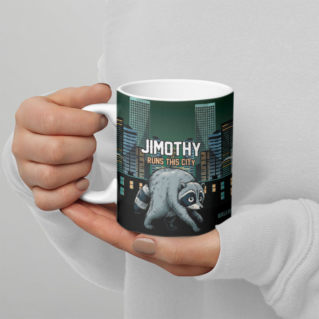 Raccoon Jimothy Runs This City Ceramic Mug