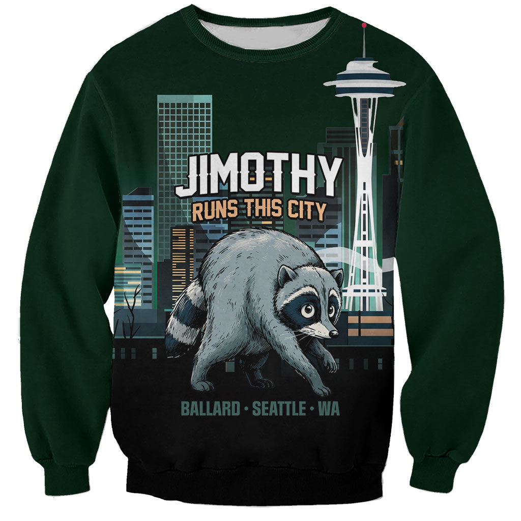 Raccoon Jimothy Runs This City Sweatshirt