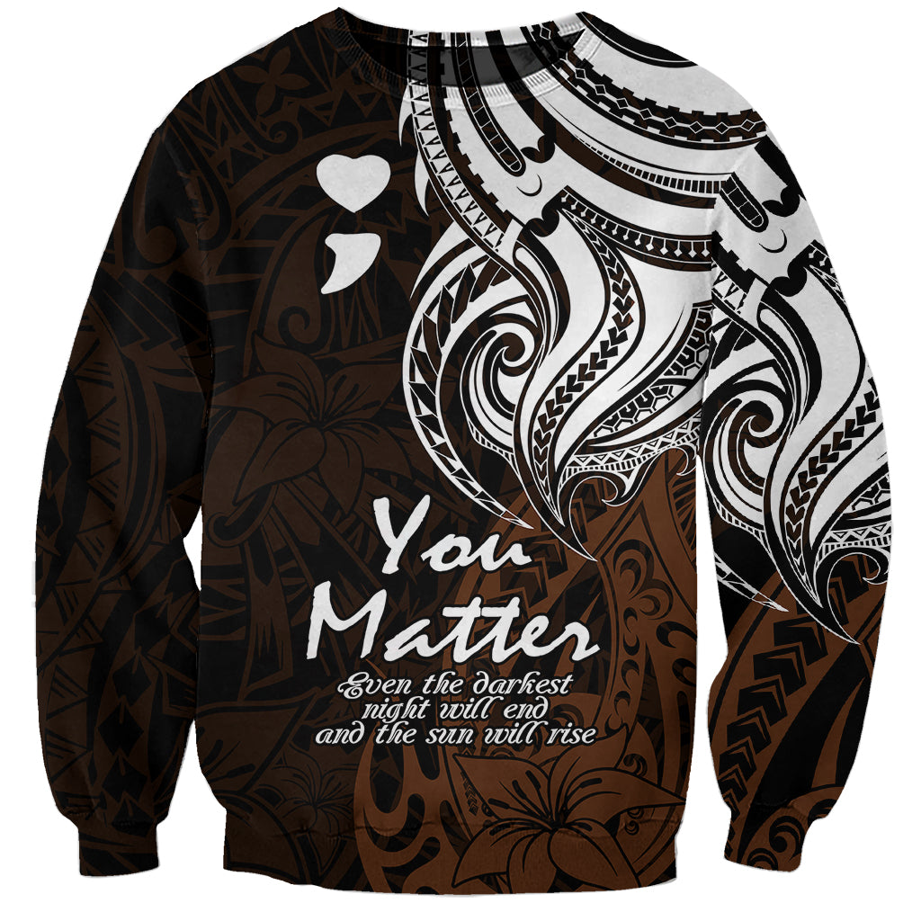 Unisex dark-brown sweatshirt with white tribal print, hearts, and 'You Matter' quote