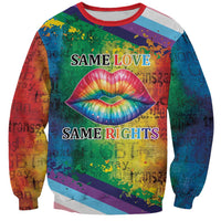 Unisex rainbow sweatshirt with rainbow lips and "Same Love Same Rights" print