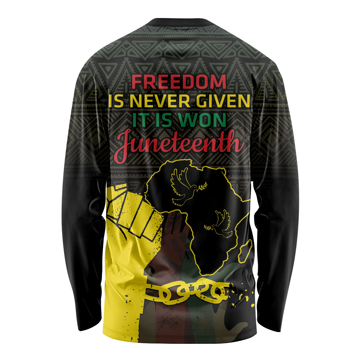 Black long-sleeve shirt with back text “Freedom is never given” and Juneteenth print