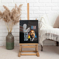 MLK Day canvas wall art on easel, Martin Luther King Jr. portrait with “His dream still” text