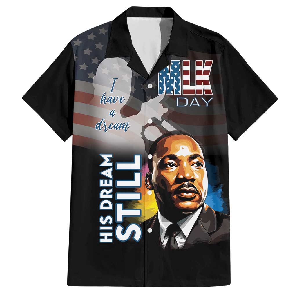 Happy MLK Day Hawaiian Shirt I Have A Dream - His Dream Still - Wonder Print Shop