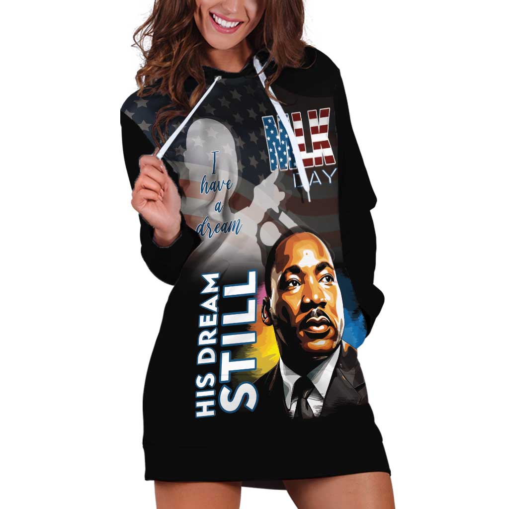 Happy MLK Day Hoodie Dress I Have A Dream - His Dream Still - Wonder Print Shop