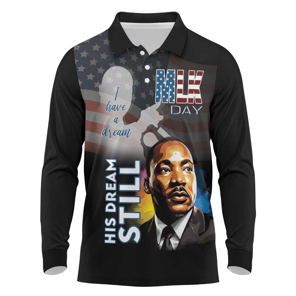 Happy MLK Day Long Sleeve Polo Shirt I Have A Dream - His Dream Still - Wonder Print Shop