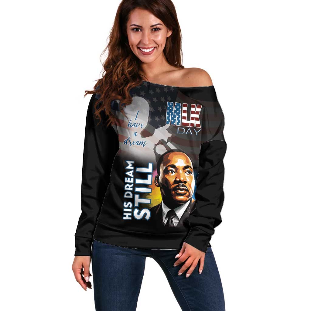 Happy MLK Day Off Shoulder Sweater I Have A Dream - His Dream Still