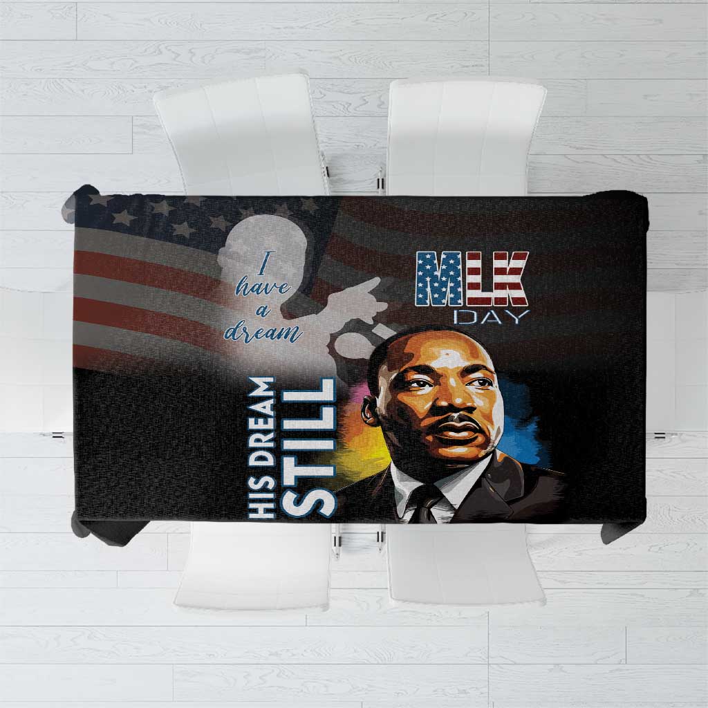 Happy MLK Day Tablecloth I Have A Dream - His Dream Still - Wonder Print Shop