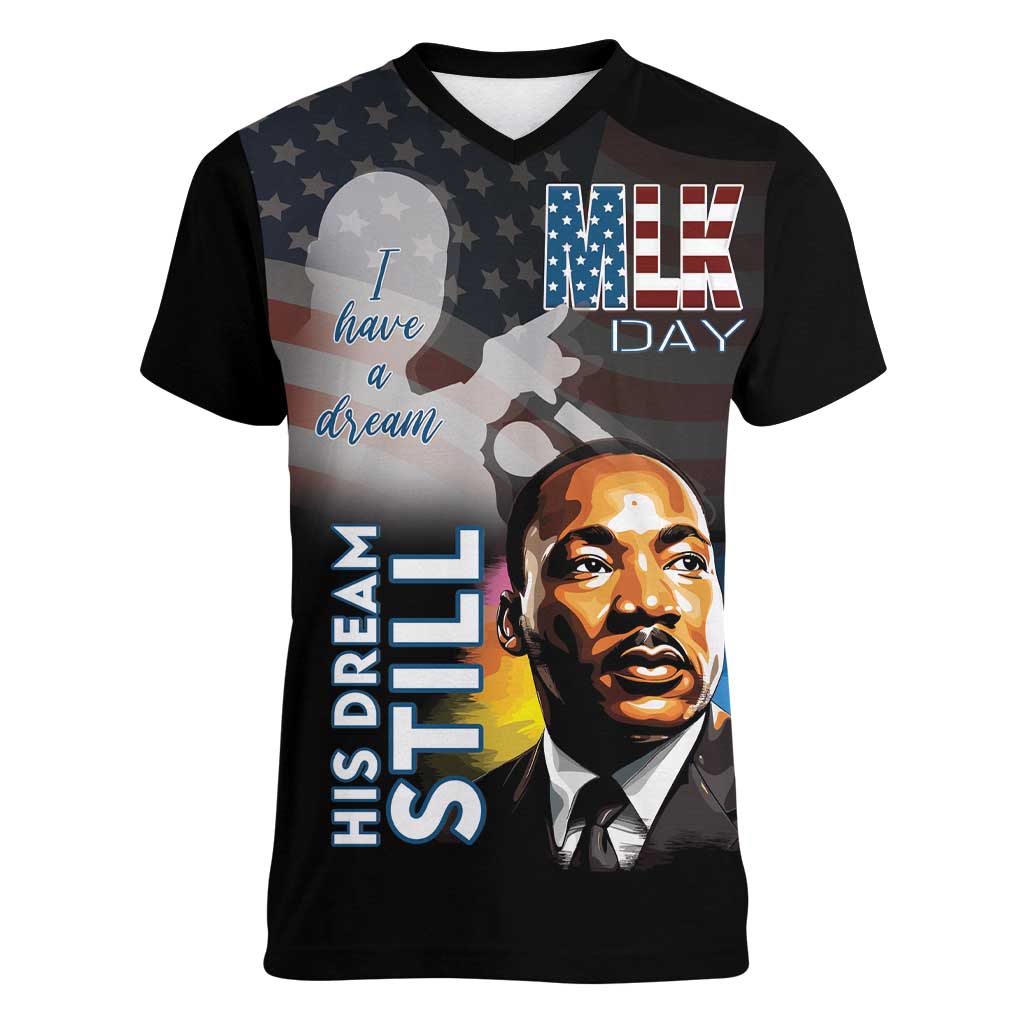 Happy MLK Day Women V-Neck T-Shirt I Have A Dream - His Dream Still - Wonder Print Shop