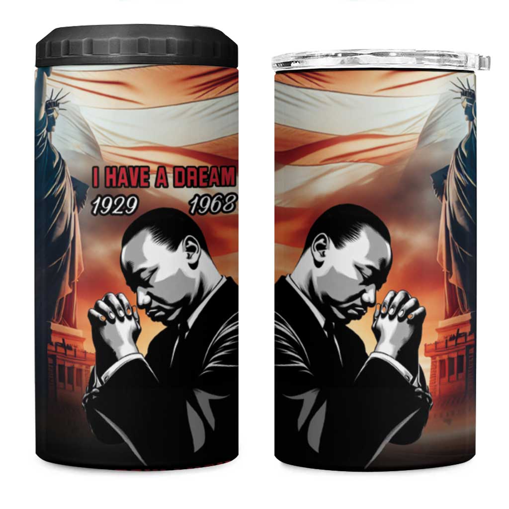 I Have a Dream MLK Day 4 in 1 Can Cooler Tumbler The Time Is Always Right To Do What Is Right - Wonder Print Shop