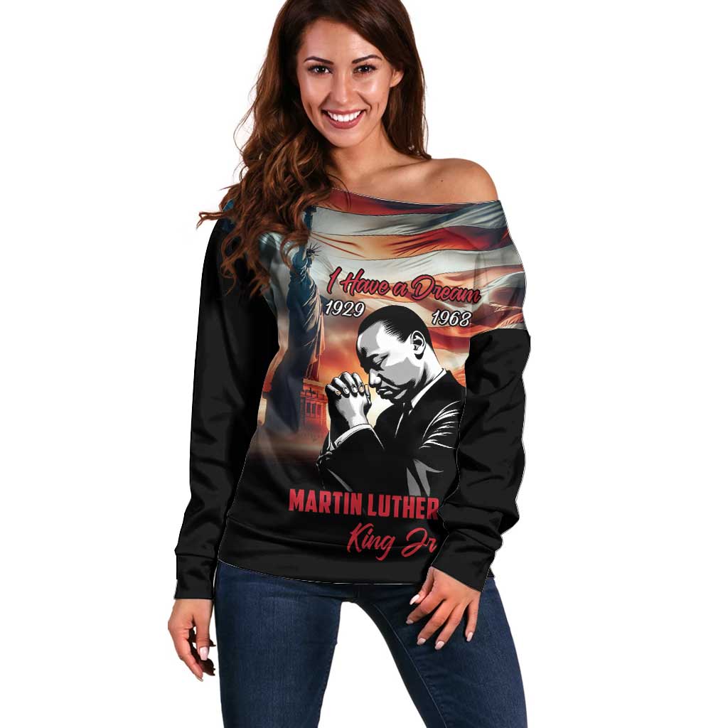 I Have a Dream MLK Day Off Shoulder Sweater The Time Is Always Right To Do What Is Right