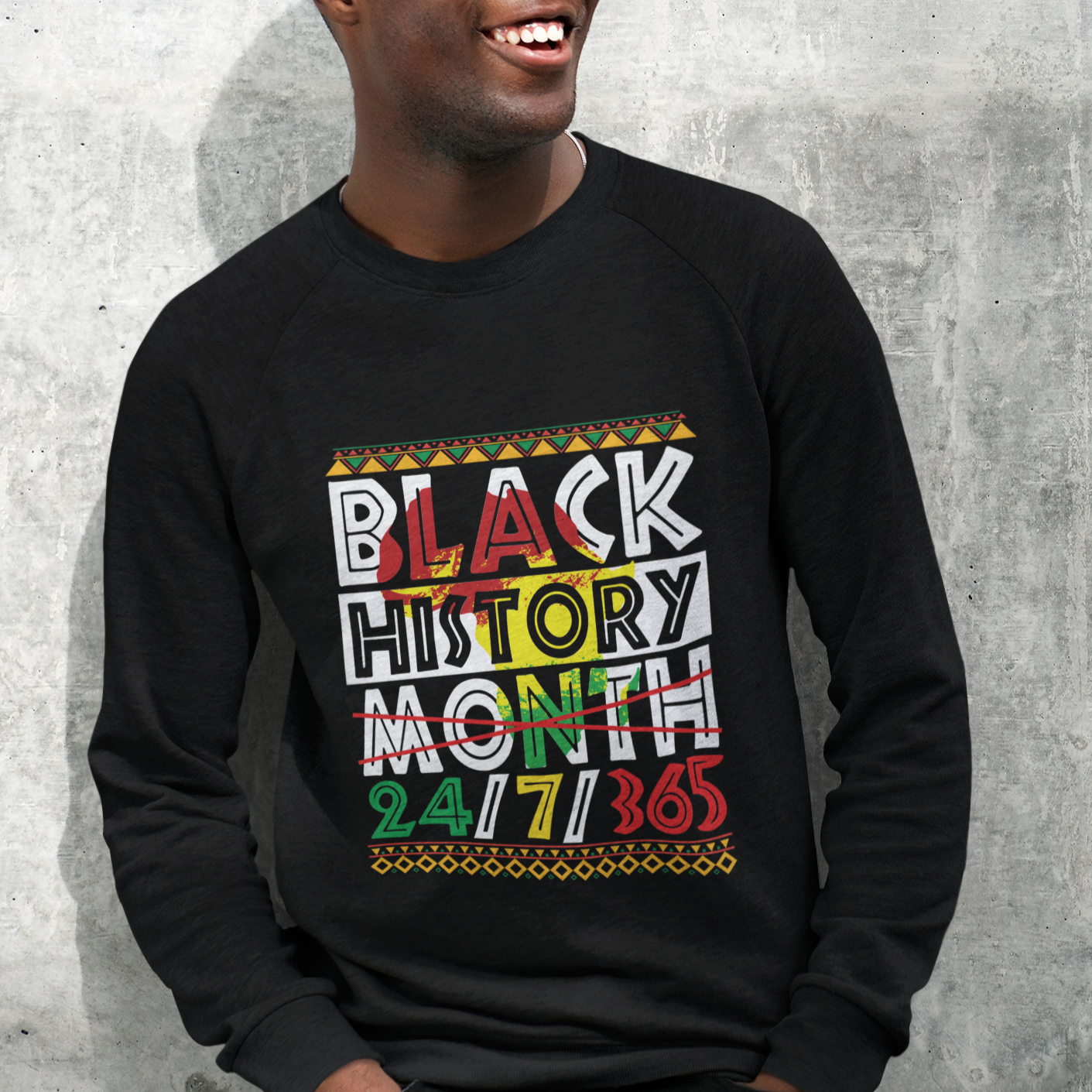 Black History Month 24/7/365 Gift Pride African American Sweatshirt - Wonder Print Shop