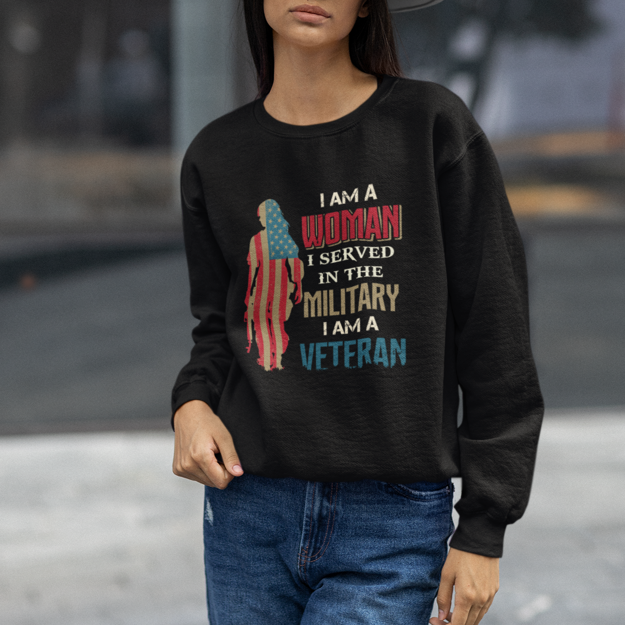 Female Veteran Sweatshirt I Am A Woman I Served In The Military I Am Veteran - Wonder Print Shop